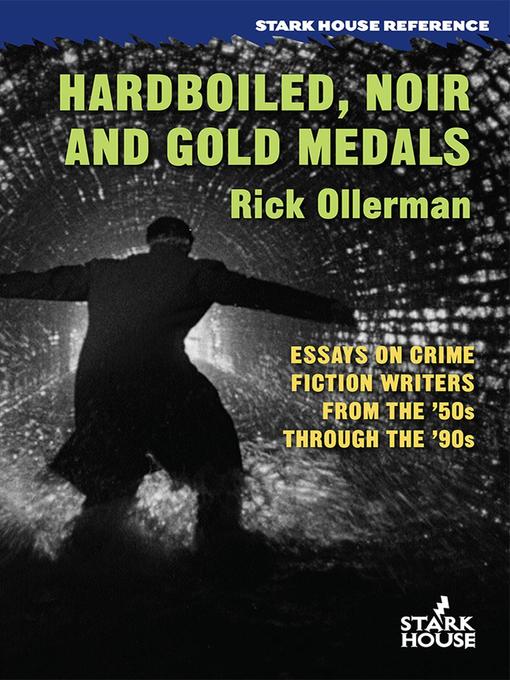 Title details for Hardboiled, Noir and Gold Medals by Rick Ollerman - Available